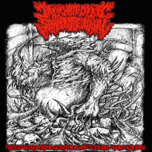Jackhammer Sphincter Removal : Pungent Necromorphic Necrophilia with Festering Human Mutilation